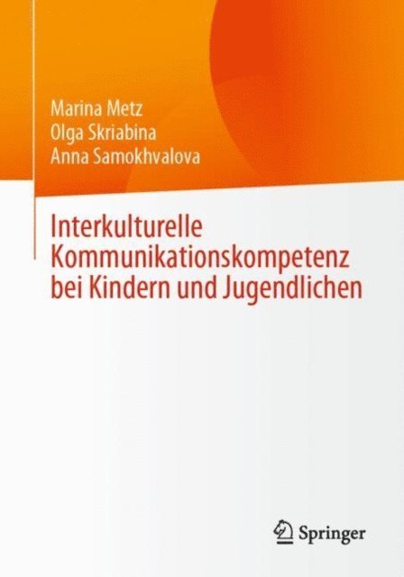 Anna Samokhvalova, Olga Skriabina, Marina Metz - Interkulturelle Kommunikationskompetenz bei Kindern und Jugendlichen, E-bok