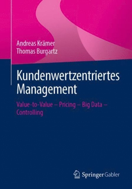 Thomas Burgartz, Andreas Kramer - Kundenwertzentriertes Management, E-bok
