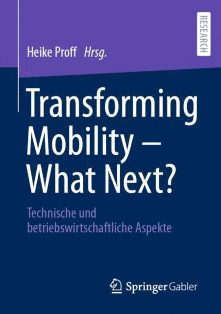Heike Proff - Transforming Mobility – What Next?, E-bok