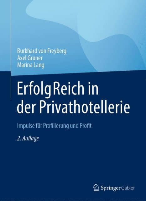 Marina Lang, Axel Gruner, Burkhard von Freyberg - ErfolgReich in der Privathotellerie, E-bok