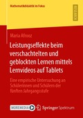 Leistungseffekte beim verschachtelten und geblockten Lernen mittels Lernvideos auf Tablets
