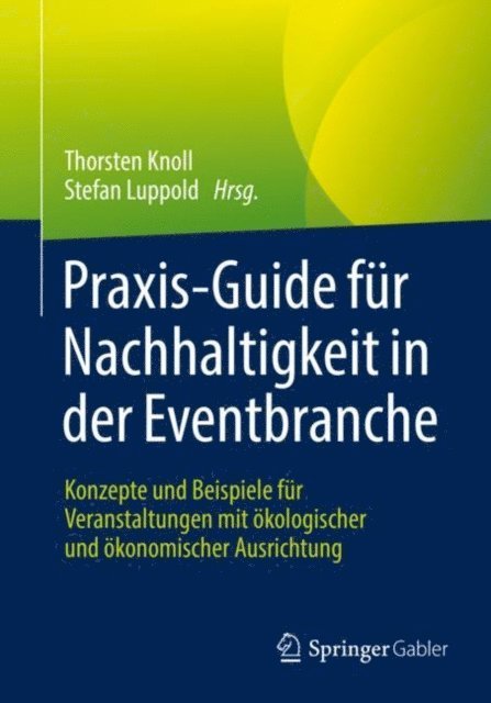 Stefan Luppold, Thorsten Knoll - Praxis-Guide für Nachhaltigkeit in der Eventbranche, E-bok