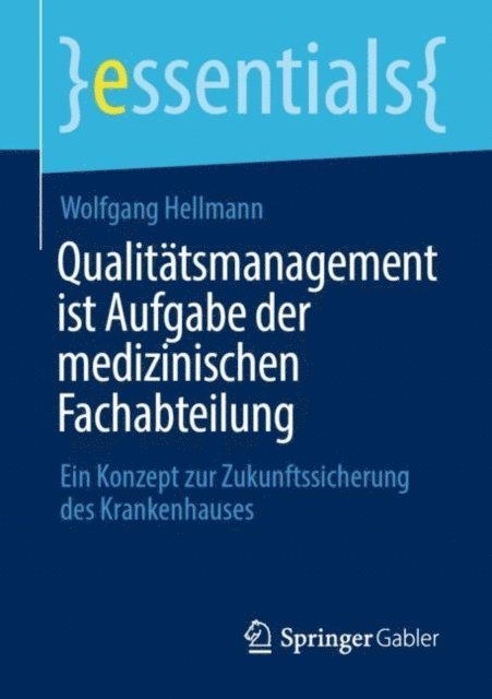 Wolfgang Hellmann - Qualitätsmanagement ist Aufgabe der medizinischen Fachabteilung, E-bok