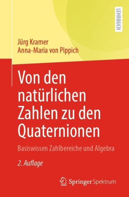 Anna-Maria von Pippich, Jurg Kramer - Von den natürlichen Zahlen zu den Quaternionen, E-bok