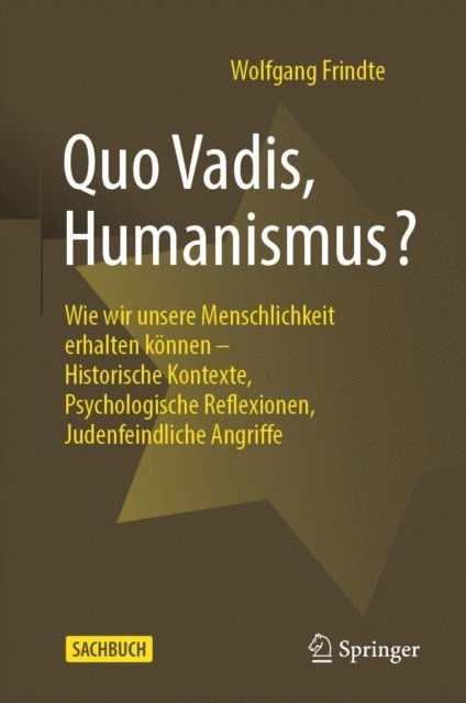 Wolfgang Frindte - Quo Vadis, Humanismus?, E-bok