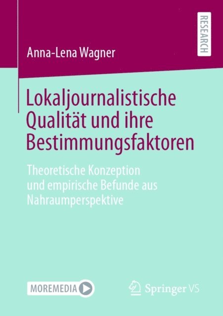 Anna-Lena Wagner - Lokaljournalistische Qualität und ihre Bestimmungsfaktoren, E-bok