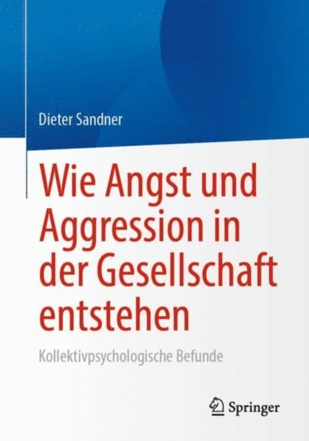 Dieter Sandner - Wie Angst und Aggression in der Gesellschaft entstehen, E-bok