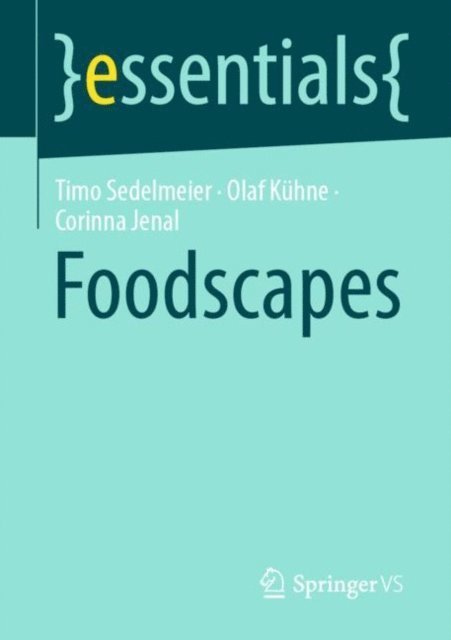 Corinna Jenal, Olaf Kuhne, Timo Sedelmeier - Foodscapes, E-bok