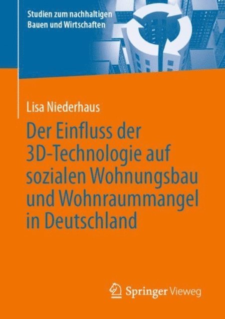 Lisa Niederhaus - Der Einfluss der 3D-Technologie auf sozialen Wohnungsbau und Wohnraummangel in Deutschland, E-bok
