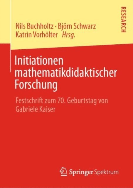 Katrin Vorholter, Bjorn Schwarz, Nils Buchholtz - Initiationen mathematikdidaktischer Forschung, E-bok