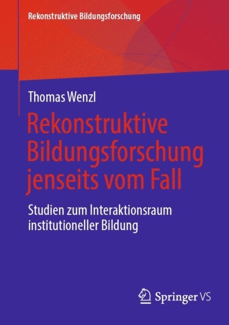 Thomas Wenzl - Rekonstruktive Bildungsforschung jenseits vom Fall, E-bok