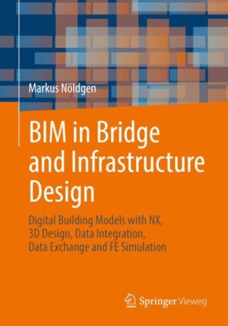Markus Noldgen - BIM in Bridge and Infrastructure Design, E-bok