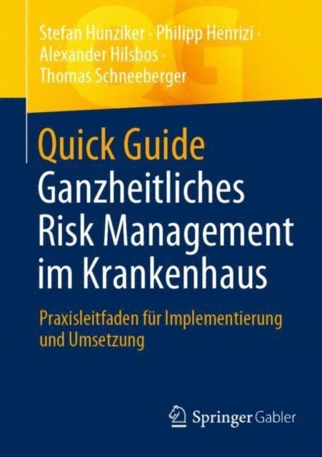 Thomas Schneeberger, Alexander Hilsbos, Philipp Henrizi, Stefan Hunziker - Quick Guide Ganzheitliches Risk Management im Krankenhaus, E-bok
