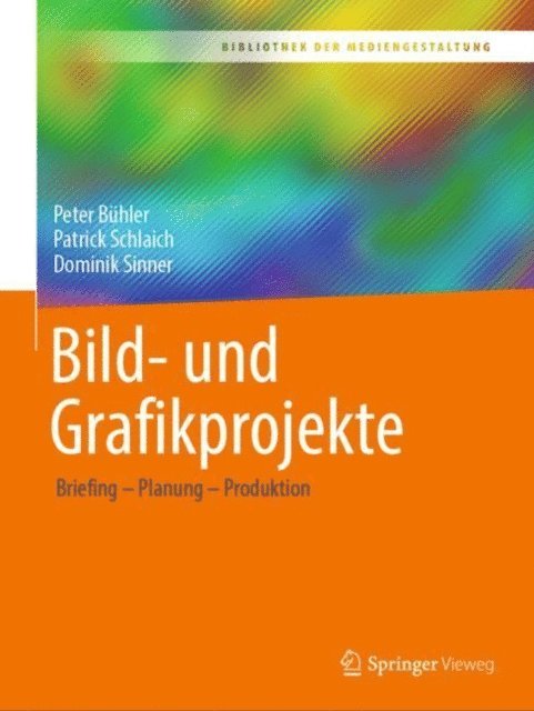 Dominik Sinner, Patrick Schlaich, Peter Buhler - Bild- und Grafikprojekte, E-bok