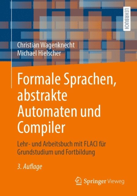 Michael Hielscher, Christian Wagenknecht - Formale Sprachen, abstrakte Automaten und Compiler, E-bok