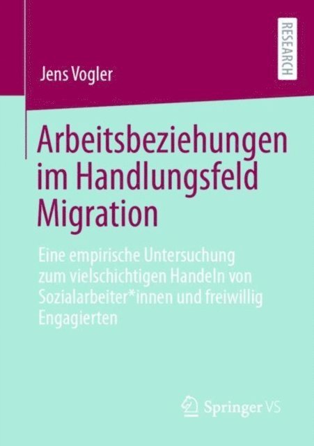 Jens Vogler - Arbeitsbeziehungen im Handlungsfeld Migration, E-bok