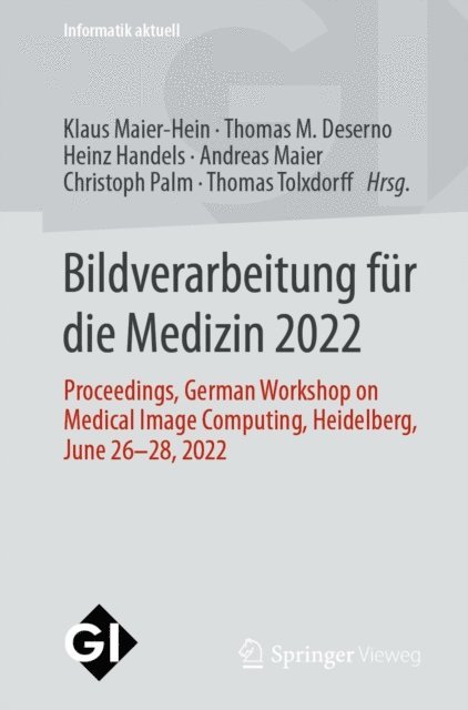 Thomas Tolxdorff, Christoph Palm, Andreas Maier, Heinz Handels, Thomas M. Deserno, Klaus Maier-Hein - Bildverarbeitung für die Medizin 2022, E-bok