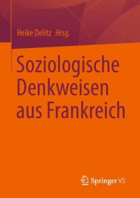 Heike Delitz - Soziologische Denkweisen aus Frankreich, E-bok