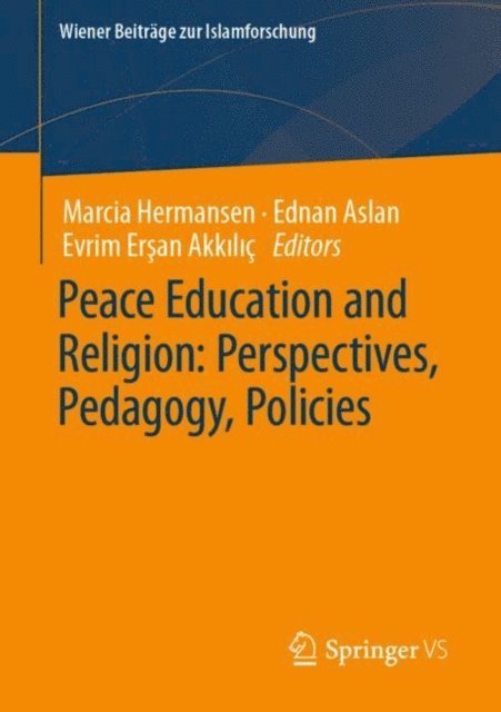 Evrim Ersan Akkilic, Ednan Aslan, Marcia Hermansen - Peace Education and Religion: Perspectives, Pedagogy, Policies, E-bok