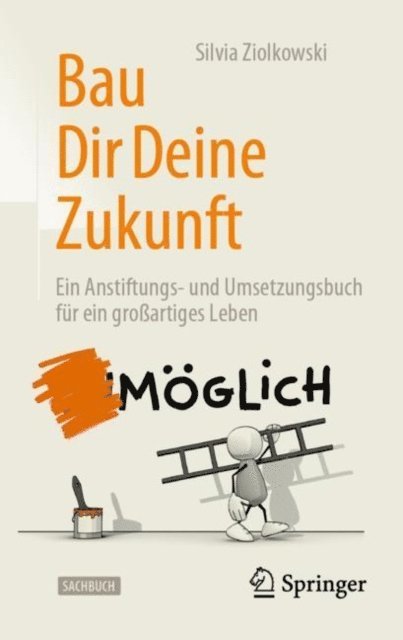 Silvia Ziolkowski - Bau Dir Deine Zukunft, E-bok