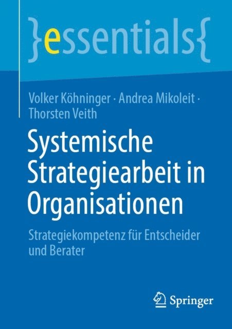 Thorsten Veith, Andrea Mikoleit, Volker Kohninger - Systemische Strategiearbeit in Organisationen, E-bok
