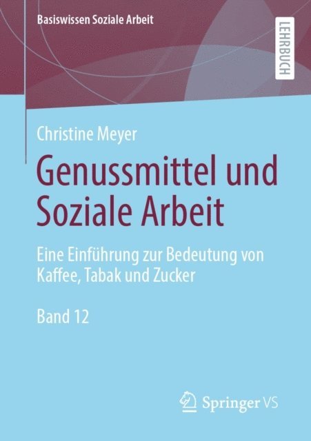 Christine Meyer - Genussmittel und Soziale Arbeit, E-bok