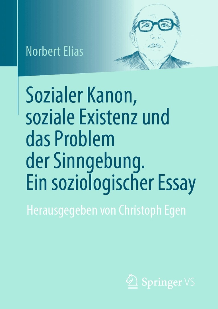 Norbert Elias, Christoph Egen - Sozialer Kanon, soziale Existenz und das Problem der Sinngebung. Ein soziologischer Essay, Häftad