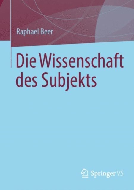 Raphael Beer - Die Wissenschaft des Subjekts, E-bok