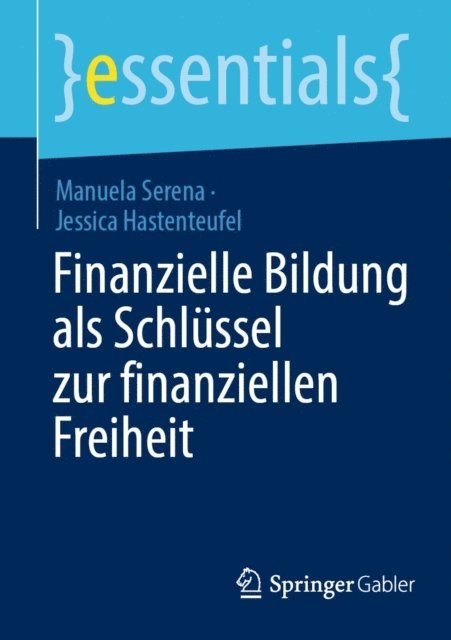 Jessica Hastenteufel, Manuela Serena - Finanzielle Bildung als Schlüssel zur finanziellen Freiheit, E-bok