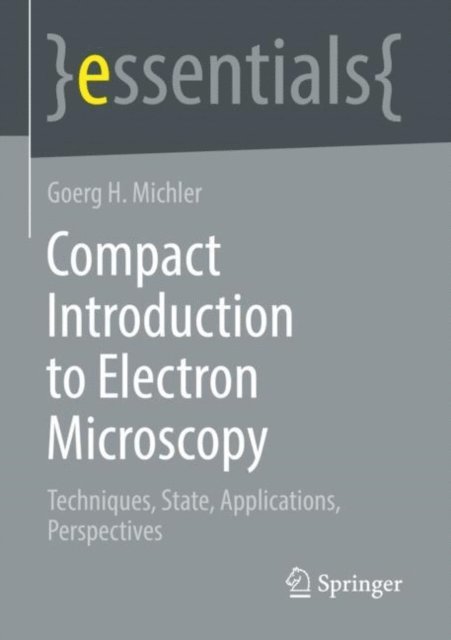 Goerg H. Michler - Compact Introduction to Electron Microscopy, E-bok