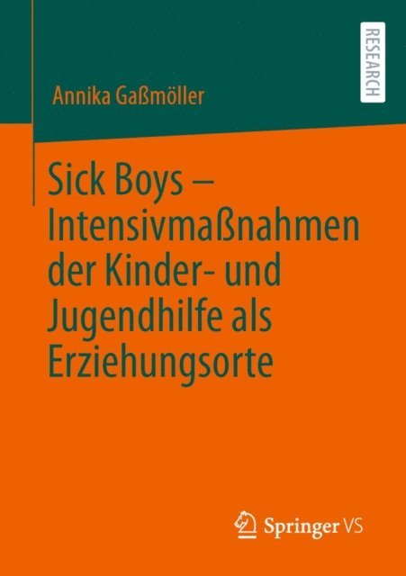 Annika Gamoller - Sick Boys – Intensivmaßnahmen der Kinder- und Jugendhilfe als Erziehungsorte, E-bok
