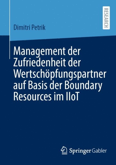 Dimitri Petrik - Management der Zufriedenheit der Wertschöpfungspartner auf Basis der Boundary Resources im IIoT, E-bok