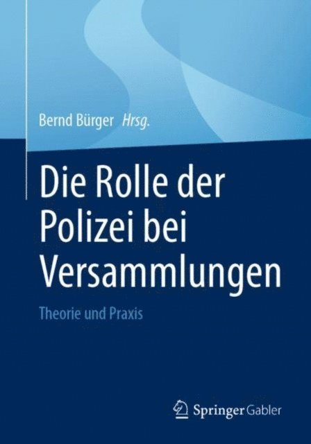 Bernd Burger - Die Rolle der Polizei bei Versammlungen, E-bok