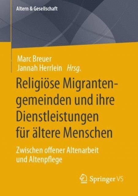 Jannah Herrlein, Marc Breuer - Religiöse Migrantengemeinden und ihre Dienstleistungen für ältere Menschen, E-bok