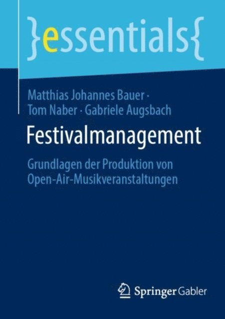 Gabriele Augsbach, Tom Naber, Matthias Johannes Bauer - Festivalmanagement, E-bok