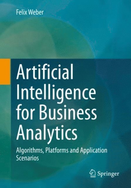Felix Weber - Artificial Intelligence for Business Analytics, E-bok