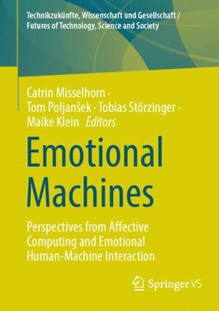 Maike Klein, Tobias Storzinger, Tom Poljansek, Catrin Misselhorn - Emotional Machines, E-bok