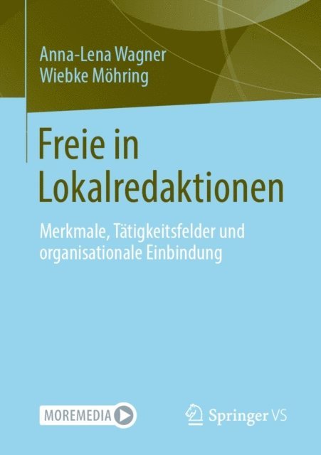 Wiebke Mohring, Anna-Lena Wagner - Freie in Lokalredaktionen, E-bok