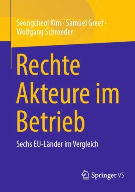 Wolfgang Schroeder, Samuel Greef, Seongcheol Kim - Rechte Akteure im Betrieb, E-bok