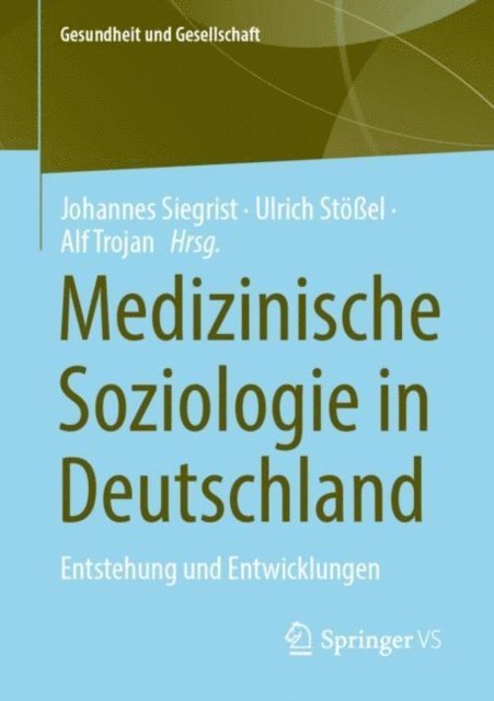 Alf Trojan, Ulrich Stoel, Johannes Siegrist - Medizinische Soziologie in Deutschland, E-bok