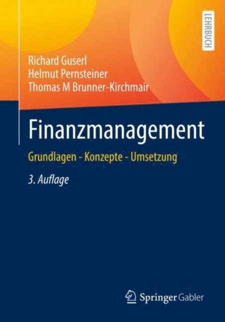 Thomas M Brunner-Kirchmair, Helmut Pernsteiner, Richard Guserl - Finanzmanagement, E-bok