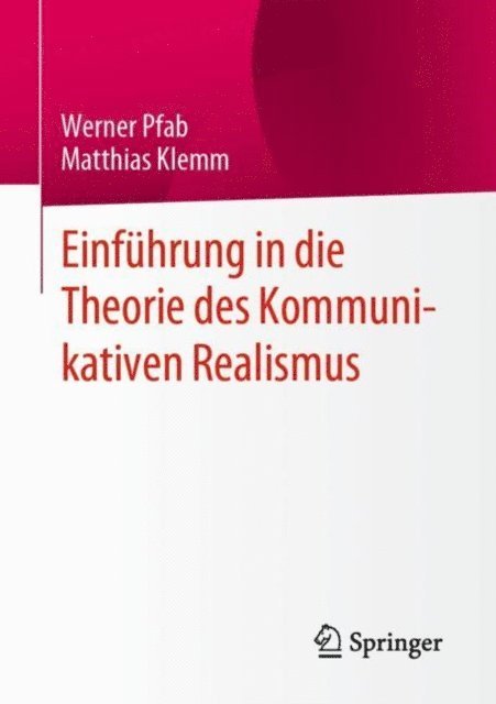 Matthias Klemm, Werner Pfab - Einführung in die Theorie des Kommunikativen Realismus, E-bok