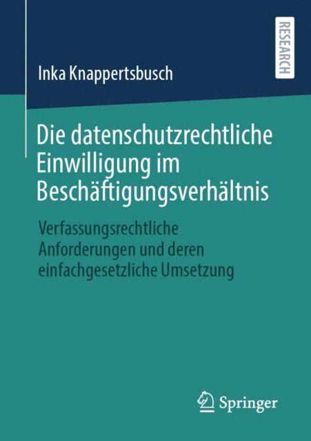Inka Knappertsbusch - Die datenschutzrechtliche Einwilligung im Beschäftigungsverhältnis, E-bok