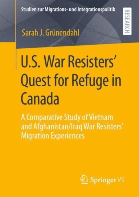 Sarah J. Grunendahl - U.S. War Resisters' Quest for Refuge in Canada, E-bok