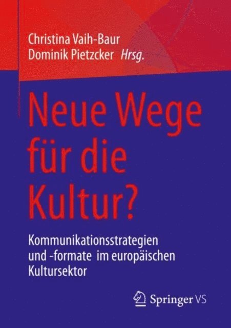 Dominik Pietzcker, Christina Vaih-Baur - Neue Wege für die Kultur?, E-bok