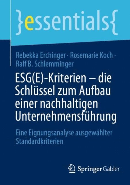 Ralf B. Schlemminger, Rosemarie Koch, Rebekka Erchinger - ESG(E)-Kriterien - die Schlüssel zum Aufbau einer nachhaltigen Unternehmensführung, E-bok