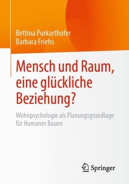 Barbara Friehs, Bettina Purkarthofer - Mensch und Raum, eine glückliche Beziehung?, E-bok