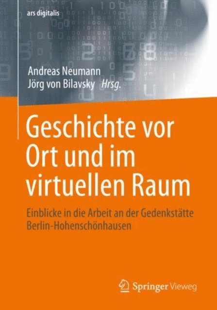 Jorg von Bilavsky, Andreas Neumann - Geschichte vor Ort und im virtuellen Raum, E-bok