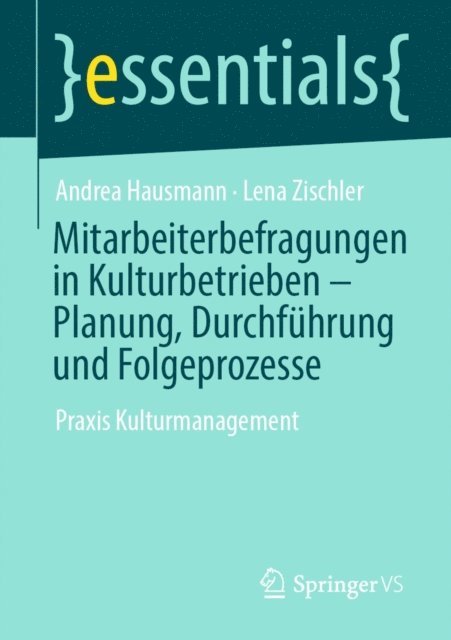 Lena Zischler, Andrea Hausmann - Mitarbeiterbefragungen in Kulturbetrieben – Planung, Durchführung und Folgeprozesse, E-bok