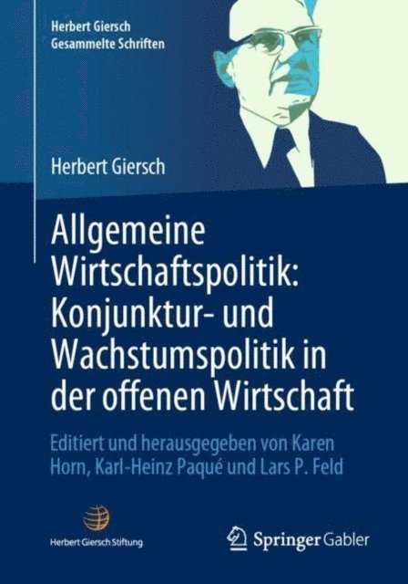 Herbert Giersch, Lars P. Feld, Karl-Heinz Paque, Karen Horn - Allgemeine Wirtschaftspolitik: Konjunktur- und Wachstumspolitik in der offenen Wirtschaft, E-bok